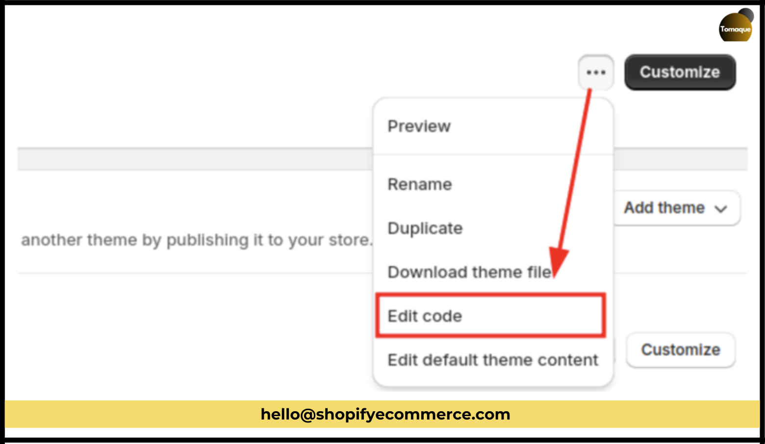 Click the three dots next to the Customize button and select Edit code.
